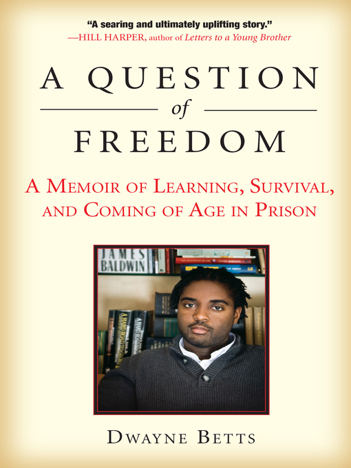 Title details for A Question of Freedom by Dwayne Betts - Available